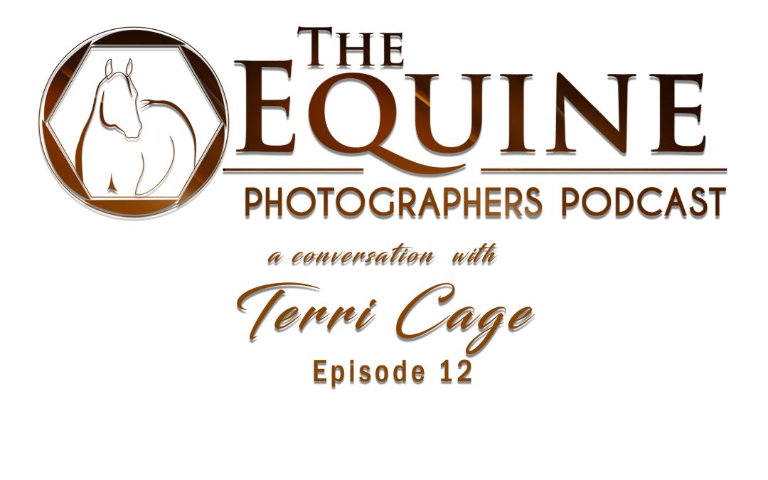 12 : Terri Cage: Equine Portraiture and Visual Storytelling in Texas Horse Country