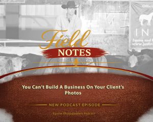 30: You Can't Build A Business On Your Client's Photos