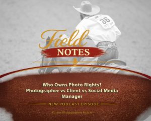 Episode 31: Who Owns Photo Rights? Photographer vs Client Vs Social Media Manager