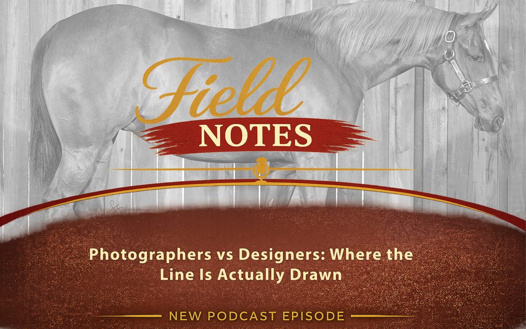37: Field Notes – Photographers vs Designers: Where the Line is Actually Drawn (Part 6)